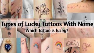 Types of lucky tattoo designs with names/ Which tattoo is lucky? | Anuxmefashion