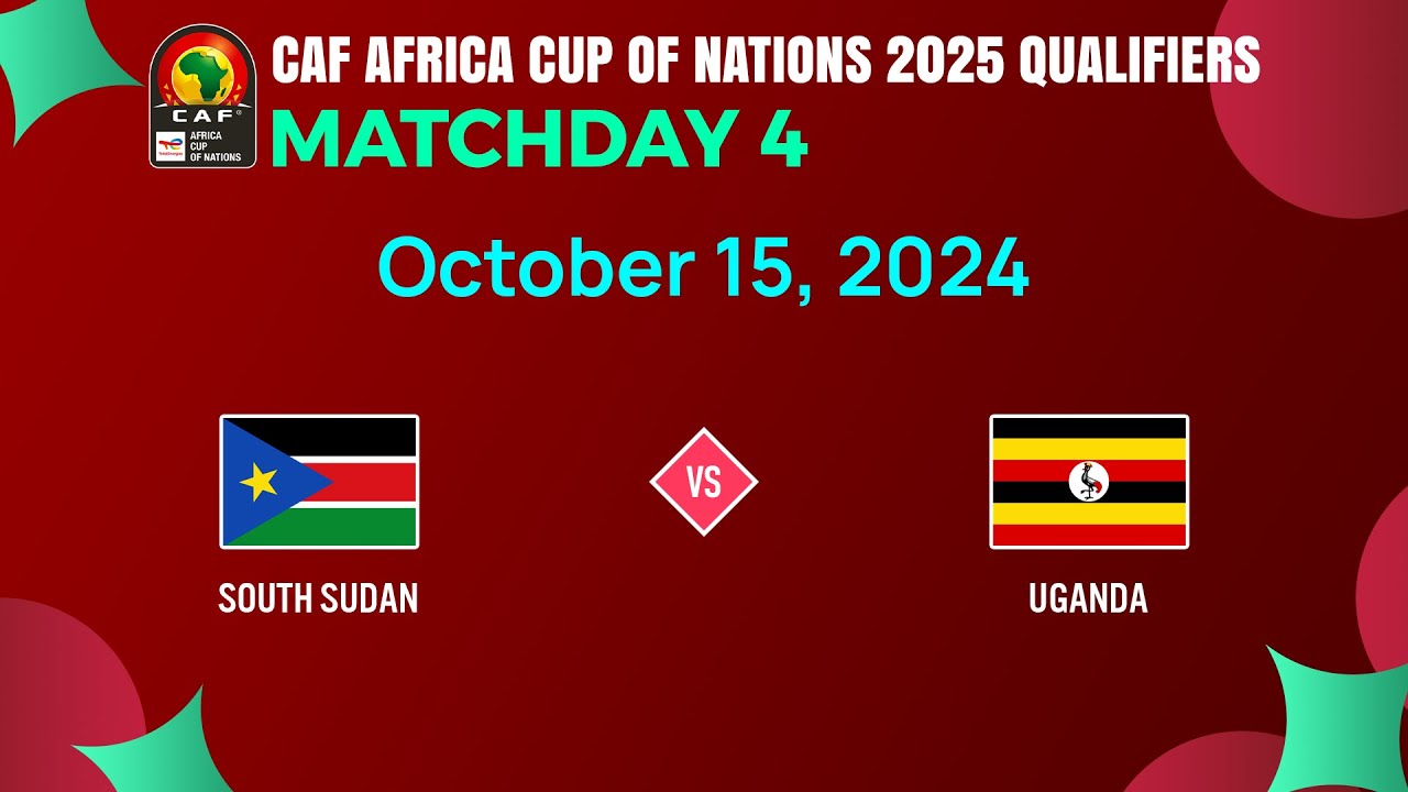 LIVESCORE South Sudan Vs Uganda CAF Africa Cup Of Nations 2025 LIVESCORE South Sudan Vs Uganda CAF Africa Cup Of Nations 2025