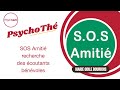 Psychoth sos amiti recherche des coutants bnvoles