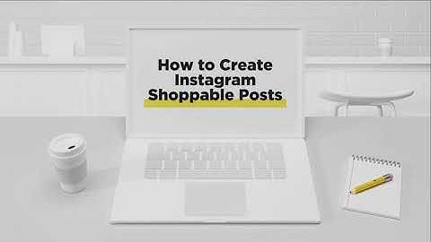 How To Connect Instagram and Create Instagram Shoppable Posts