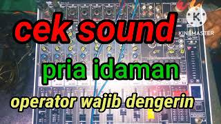 Cek Sound Pria Idaman Mantep Operator Wajib Coba