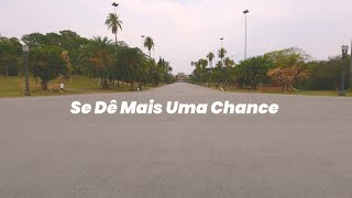 Se Dê Mais Uma Chance - Amanhã 12h - Lançamento do Clipe Oficial