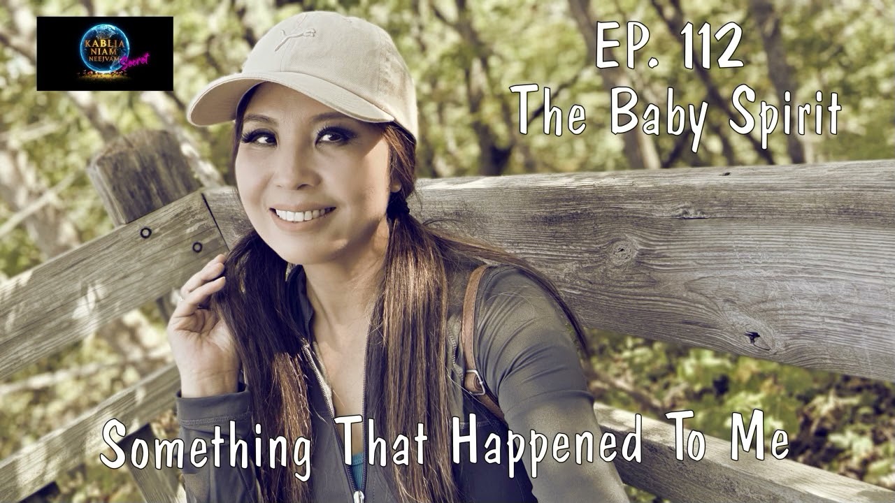 Something That Happened To Me EP. 112~ The Baby Spirit~10/09/2025~