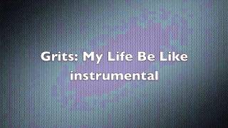 Video thumbnail of "Grits: My Life Be Like (Ooh Aah) Instrumental w/hook"