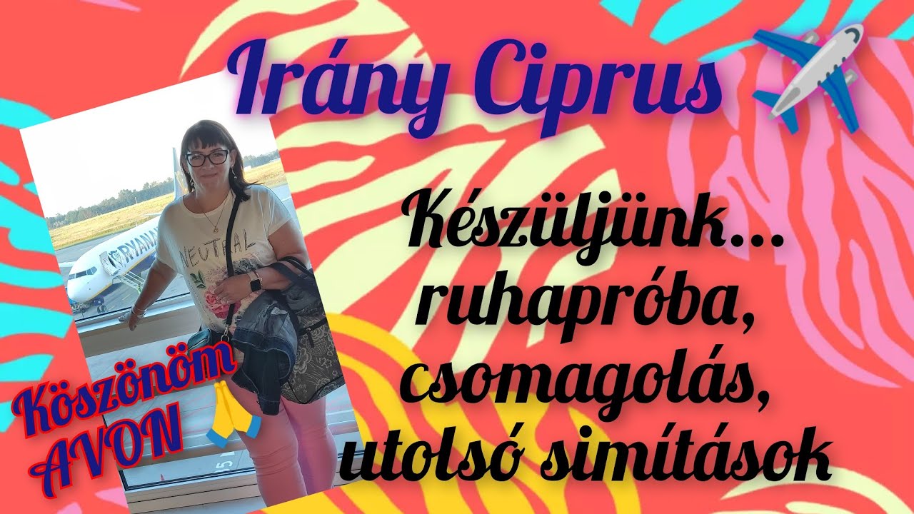 ✈️IRÁNY CIPRUS✈️ készüljünk együtt az utazásra! #vlog