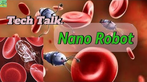 Tech Talk| Science facts| Nanorobots|nano robots in Medicine|Advanced technology