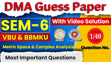 Question 1 SEM-6 Paper-13 (Metric Space & Complex Analysis)Most Important Question | DMA Guess Paper