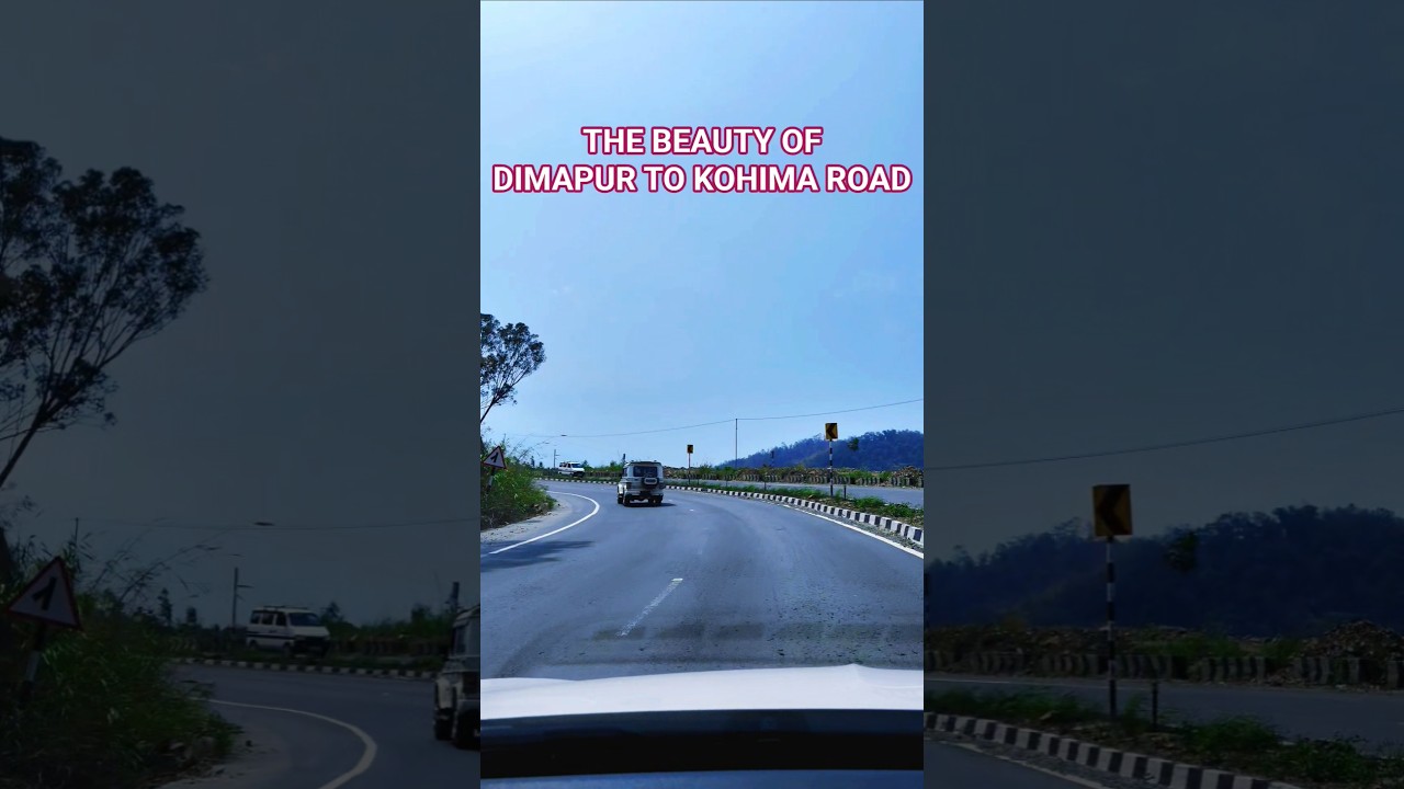 The Beauty of Dimapur to Kohima Road 🛣️