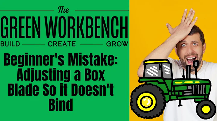 Beginner's Mistake: Adjusting a Box Blade So it Doesn't Bind