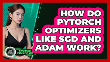 How Do PyTorch Optimizers Like SGD And Adam Work? - AI and Machine Learning Explained