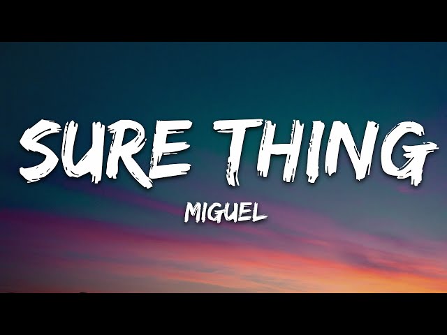 Miguel - Sure Thing (Lyrics) class=