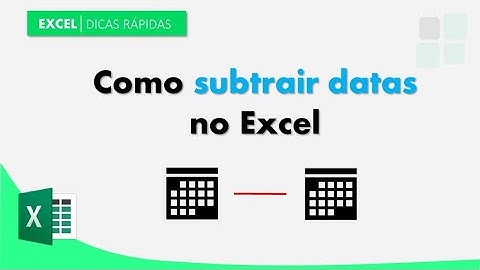 Como subtrair datas no Excel
