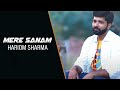 Mere sanam  hariom sharma  official cover song 2019