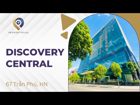 DISCOVERY CENTRAL | 67 TRẦN PHÚ | PROPERTY PLUS