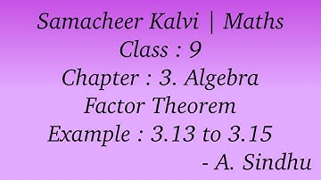 9th Maths Samacheer | Chapter 3 | Algebra | Factor Theorem | Example 3.13 to 3.15