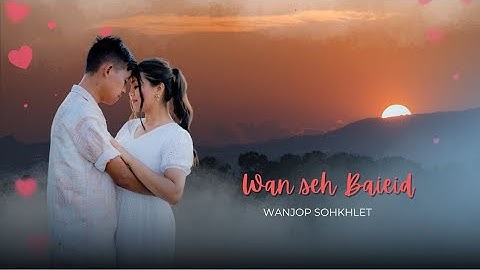 Wan seh baieid -Wanjop sohkhlet ft. Aucco // Official music video 