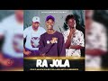 King Monada - Ra Jola Ra Jola [Official Audio] feat. Mack Eaze, Dj Janisto & Dj Bennito