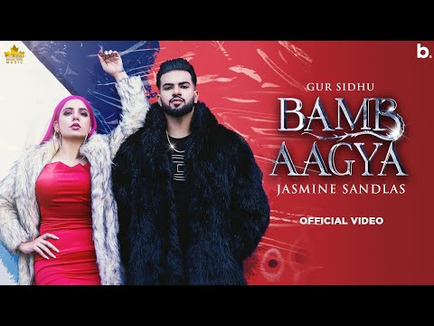 BAMB AAGYA (Official Video) Gur Sidhu | Jasmine Sandlas | New Punjabi Song 2022 | Punjabi Songs