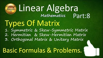 Symmetric And Skew Symmetric,Hermitian  & Skew-Hermitian Matrix : Part 8