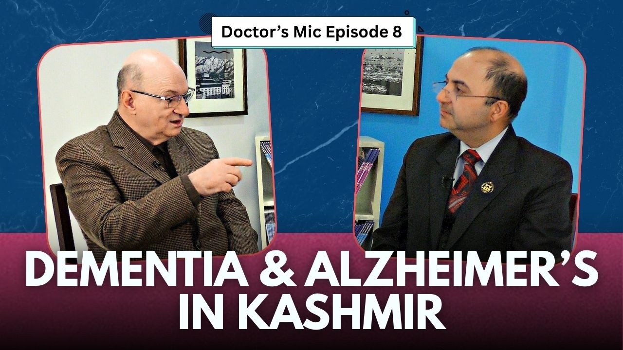 Dementia & Alzheimer’s Disease in Kashmir – Explained | Doctor's Mic | Ep 8