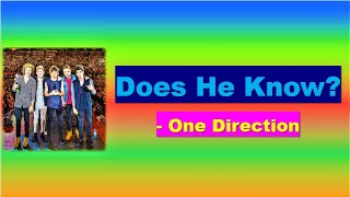 One Direction - Does He Know Lyrics