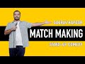 MATCHMAKING | Gaurav Kapoor | Stand Up Comedy | Audience Interaction