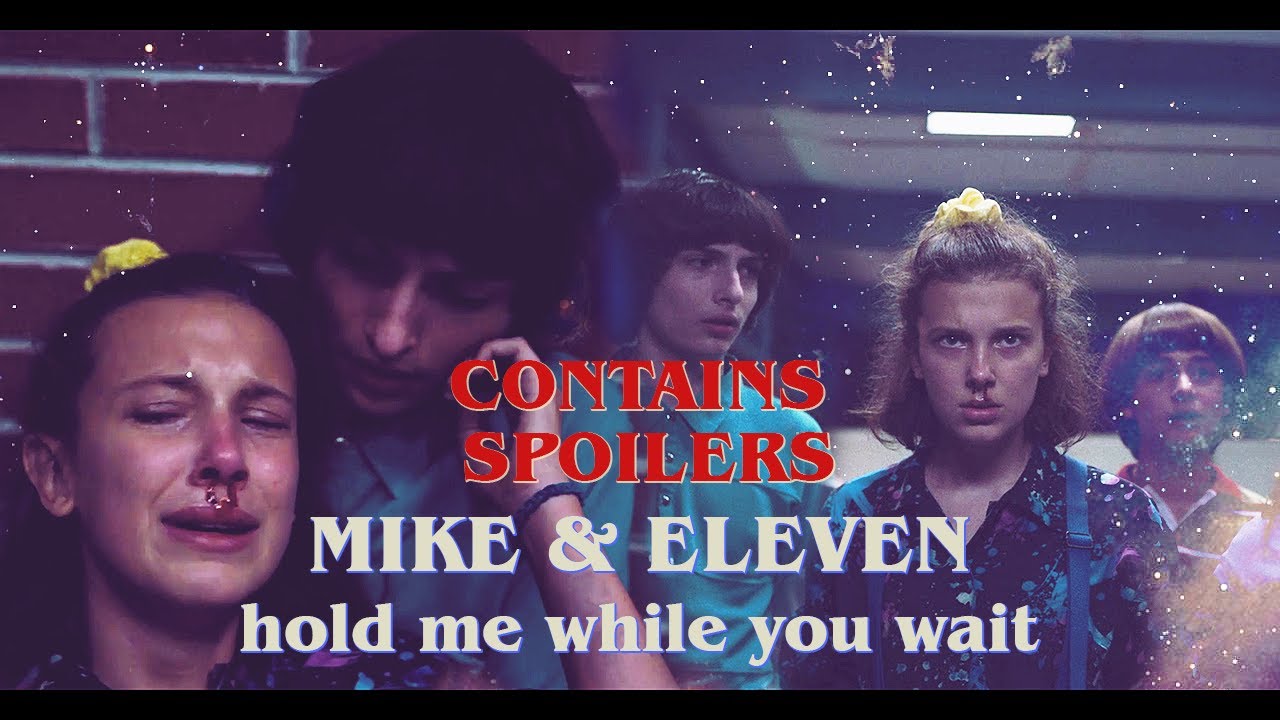 Mike + Eleven | Hold Me While You Wait | Stranger Things 3