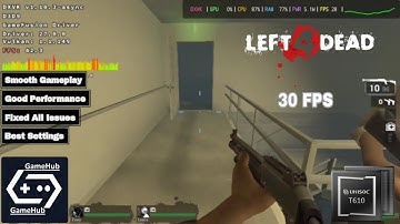 Left 4 Dead: Gamehub V4.1.4 Gameplay+Settings On Mali G52 | 30 Fps