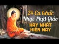 24 Ca Khúc Nhạc Phật Giáo Hay Nhất Hiện Nay Liên Khúc Nhạc Phật Dễ Nghe Dễ Ngủ Cầu Bình An May Mắn
