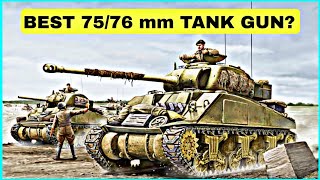 Which Was The Most Effective 75-76 mm Gun Fielded In a WW2 Tank?