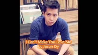 I Can't Make You Love Me (Jason Dy Cover)