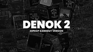 Denok 2  Hip Hop Dangdut Version  Dj Denok Rmx