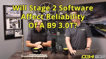Will Stage 2 Affect How Reliable A B9 3.0T Is? | 034Motorsport FAQ