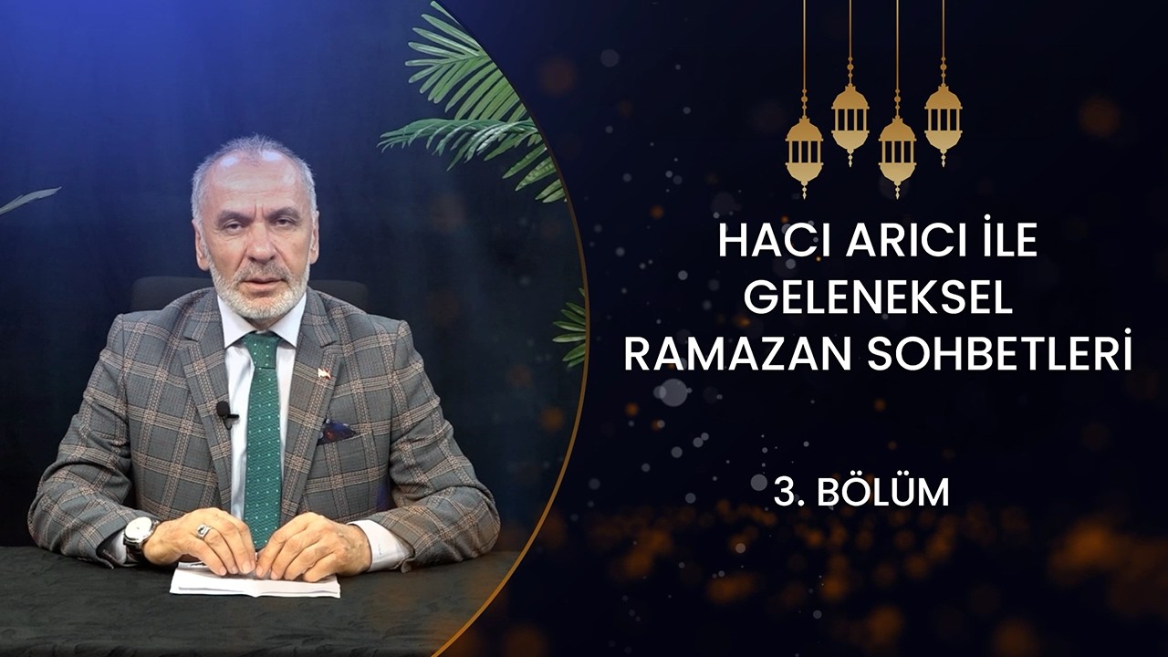 ASF TV | Hacı Arıcı ile Geleneksel Ramazan Sohbetleri | 3. Bölüm