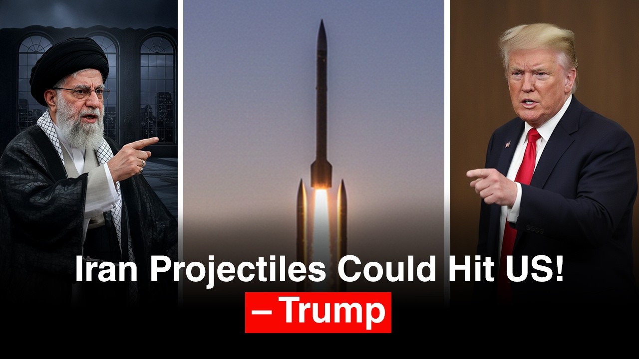 Trump Warns Iran Projectiles Could Soon Reach United States