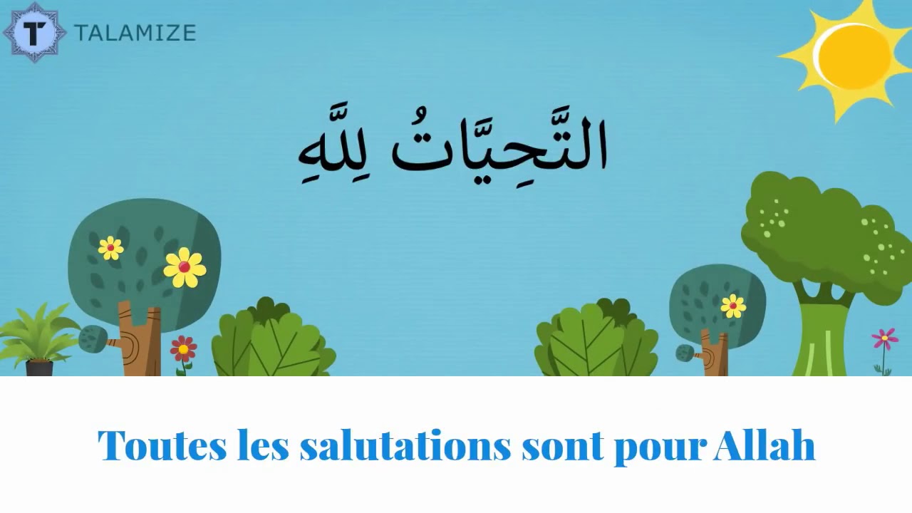Apprendre la tachahoud aux enfants attahiyatou lillah pour les enfants