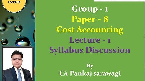 Lecture 1 | CMA Inter | Cost Accounting | Syllabus Discussion | CA Pankaj Sarawagi
