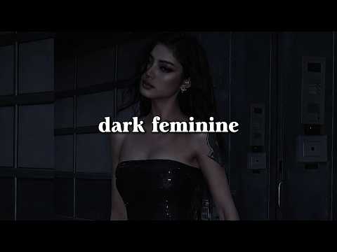 Dark feminine energy playlist🖤⛓️| Everybody is obsessed with you