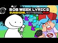Bob week with lyrics  literally every fnf mod lyric ever  friday night funkin with lyrics