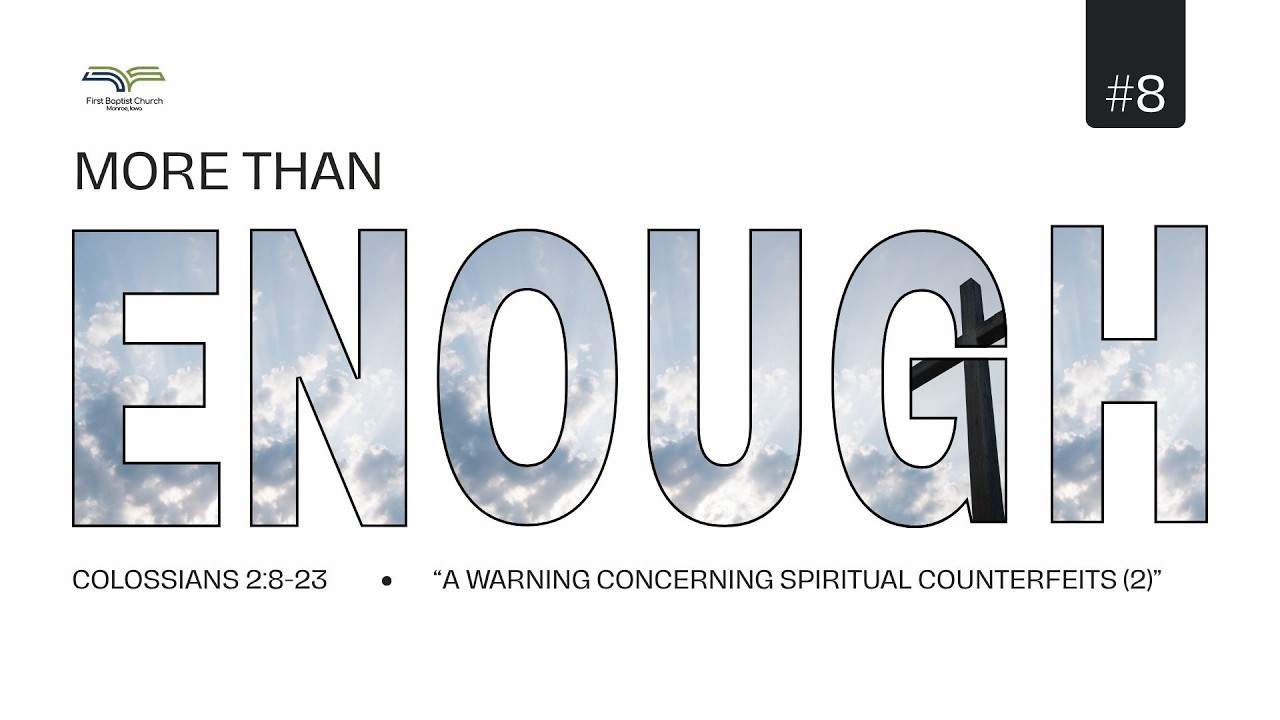 Sermon | Part 2: Warnings Concerning Spiritual Counterfeits (Substituting Christ) - Colossians 2