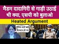 Heated argument  madam       sp    law ias