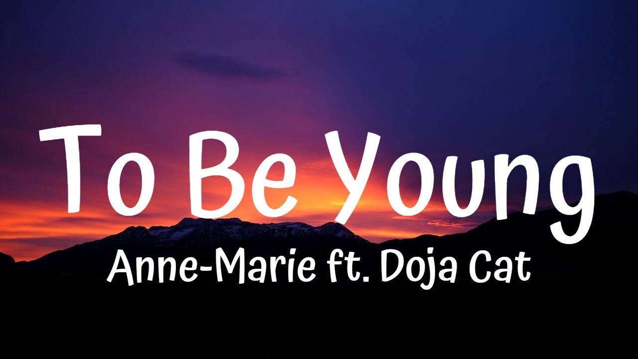 Anne-Marie - To Be Young (Lyrics) ft. Doja Cat