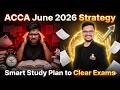 ACCA June 2026 Strategy | Smart Study Plan to Clear Exams