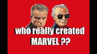 Who REALLY Created Marvel?