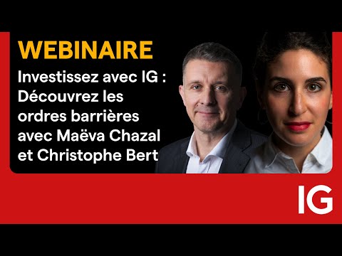 🔥Investissez avec IG : Découvrez les ordres barrières avec Maëva Chazal et Christophe Bert