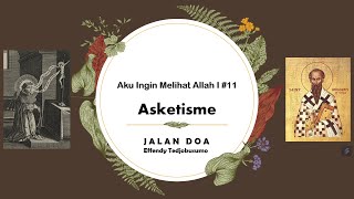Download Lagu Aku Ingin Melihat Allah I #11 Asketisme (Secara Umum)