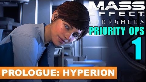MASS EFFECT ANDROMEDA Gameplay #1 - Priority Ops / Prologue: Hyperion [Written Commentary]