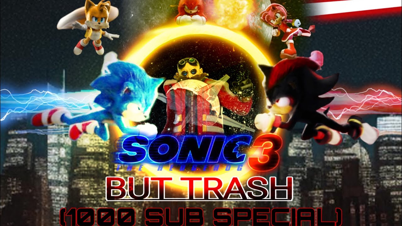 Sonic Movie 3 BUT TRASH (1000 Sub Special)
