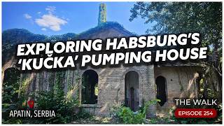 Exploring Habsburg's Kučka Pumping House - Apatin, Serbia - The Walk | EP 254