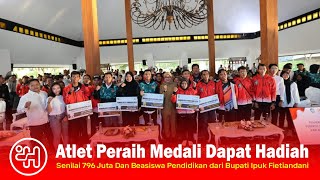 Atlet Peraih Medali Dapat Hadiah Senilai 796 Juta Dan Beasiswa Pendidikan dari Bupati Ipuk Fietianda